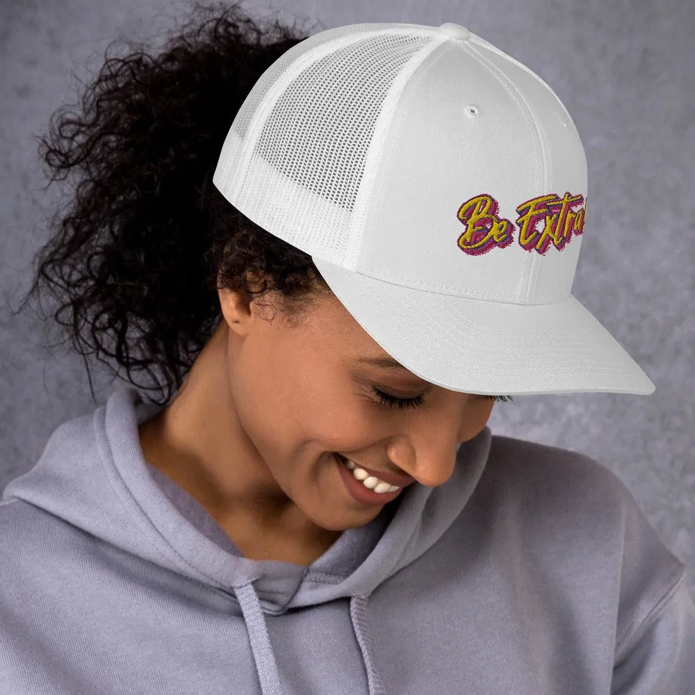 Be Extra! Trucker Hat