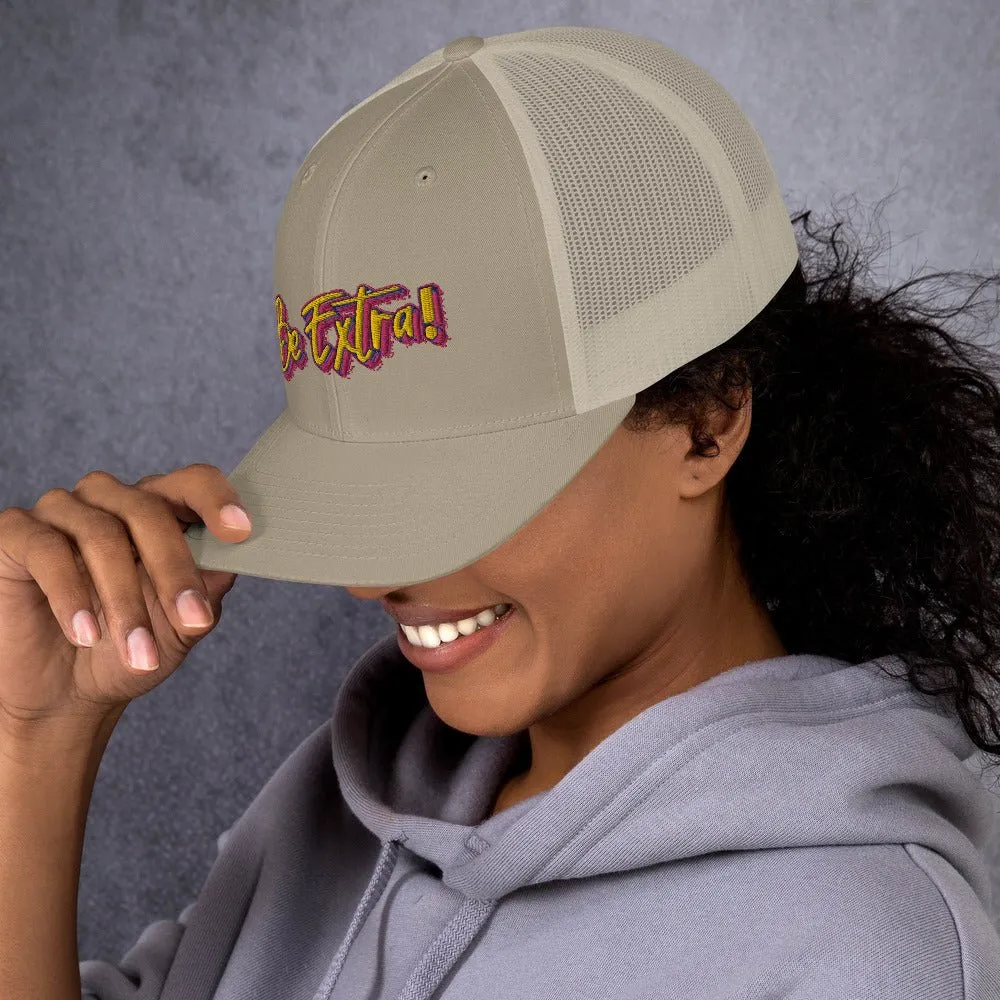 Be Extra! Trucker Hat
