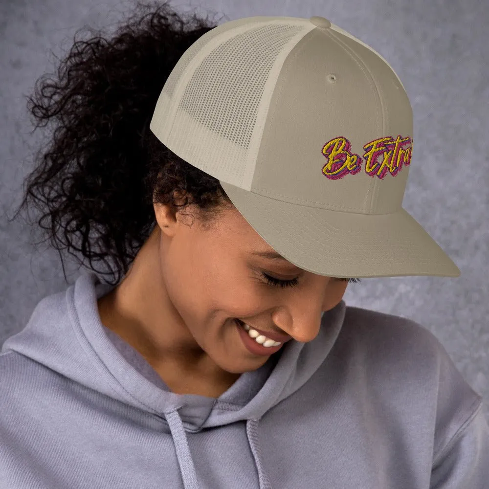 Be Extra! Trucker Hat