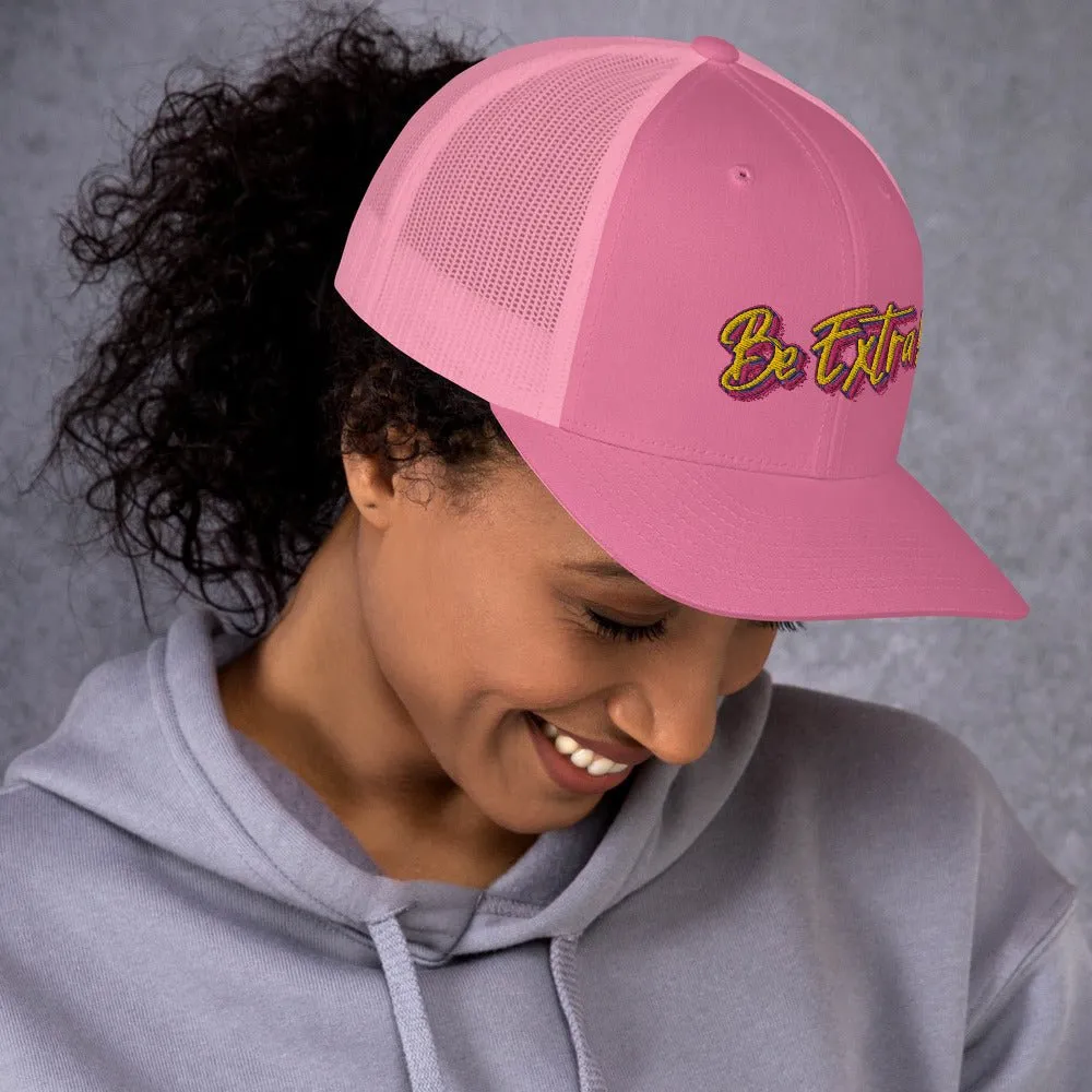 Be Extra! Trucker Hat