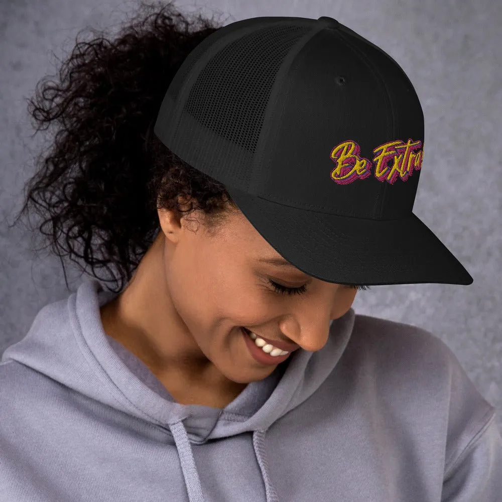 Be Extra! Trucker Hat