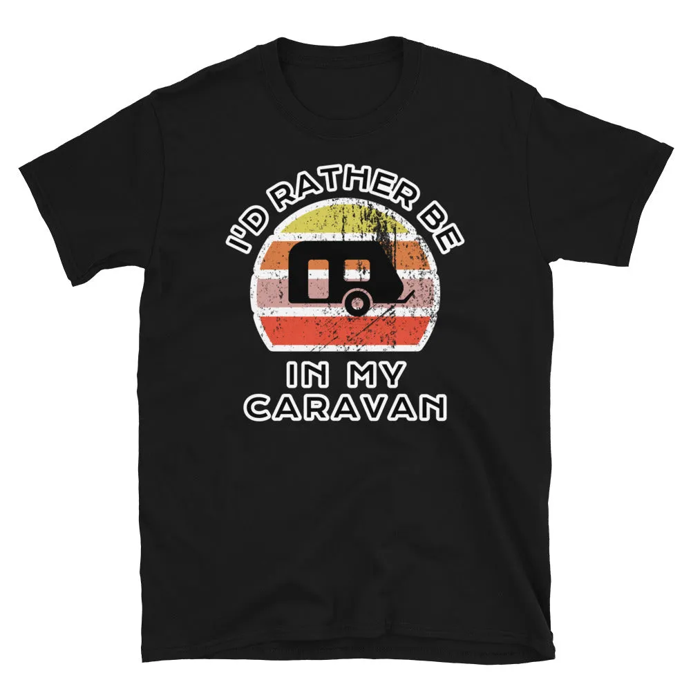 I'd Rather Be In My Caravan T-Shirt | Vintage Sunset