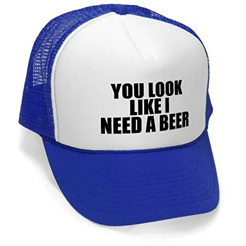 You Look Like I Need A Beer - Unisex Adult Trucker Cap Hat, Royal